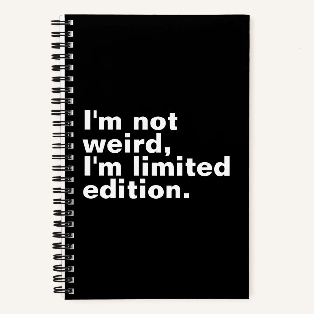 I’m not weird I’m limited edition unique Notebook (Front)