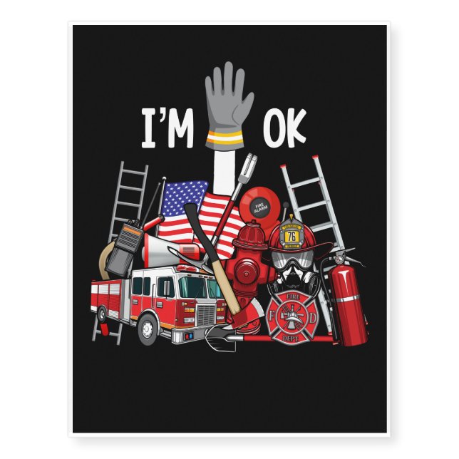 I’m Ok Funny Firefighter Temporary Tattoos (Front)