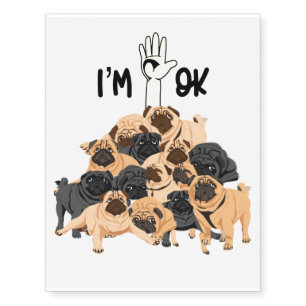 I’m Ok Pug Dog Lover Temporary Tattoos