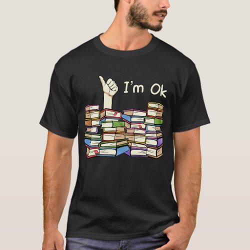 Im Ok Reading Books Lover T_Shirt