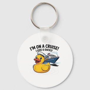 I’m On A Cruise I Give 0 Ducks Shirt – Funny Duck Keychain