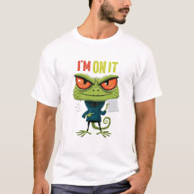 I’m On It Funny Chameleon Work Humor Gift