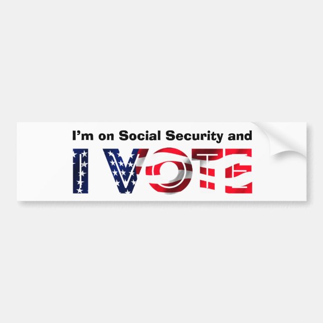 I’m on Social Security and I Vote Bumper Sticker (Front)
