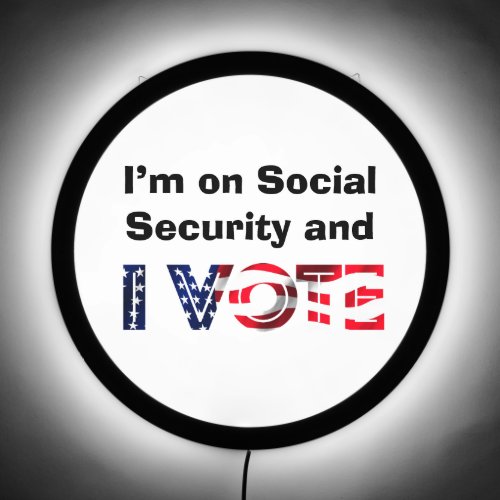Iâm on Social Security and I Vote Hand LED Sign