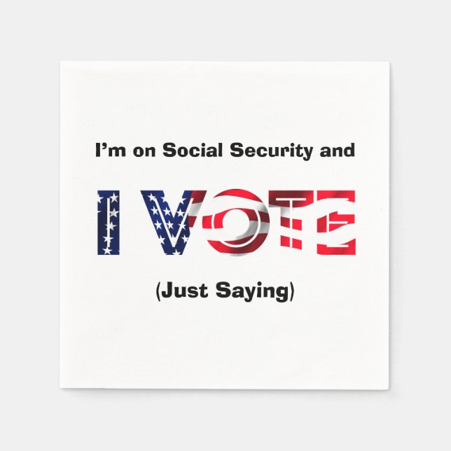 I’m on Social Security and I Vote Napkins (Front)