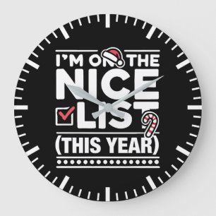 I’m On the Nice List This Year – Funny Christmas Large Clock