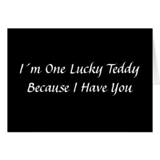 I´m One Lucky Teddy (txt) Cards