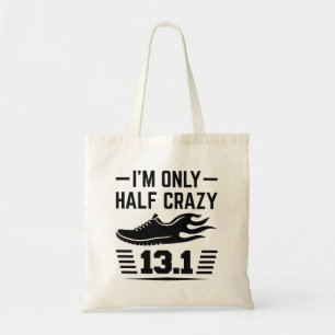 I’m Only Half Crazy Tote Bag