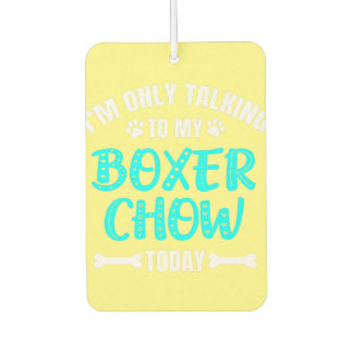 I_m Only Talking To My Boxer Chow Today Premium Air Freshener