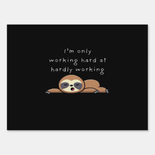 I’m Only Working Hard At Hardly Working Baseball ¾ Sign