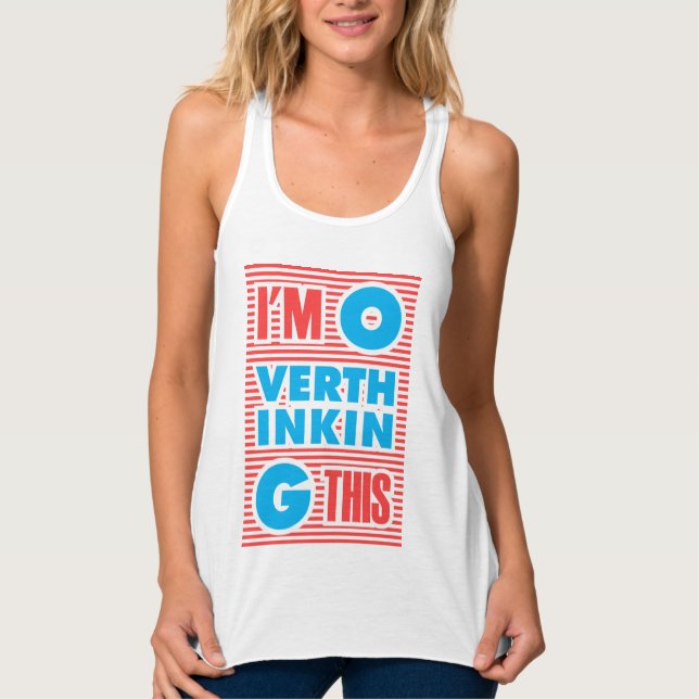 I´m Overthinking This, typography, funny, Tank Top (Front)