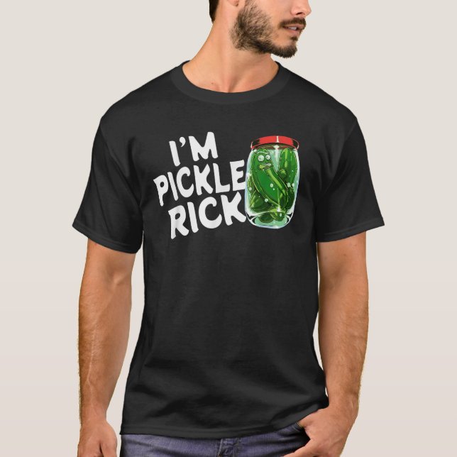 I m Pickle Rick Pickle Funny T Shirt (Front)