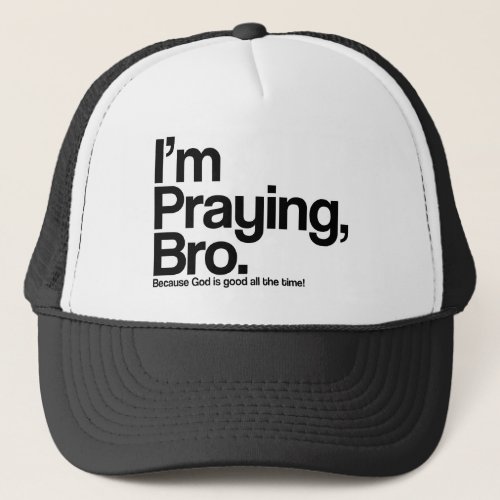 Im Praying Bro Christian Hat