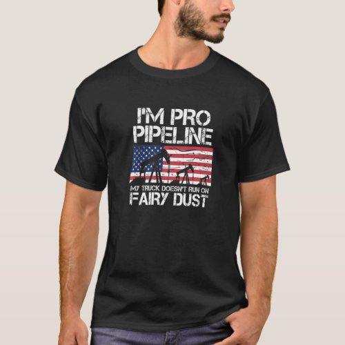 I M Pro Pipeline Trucker Oil Gas Pipeliner America T_Shirt