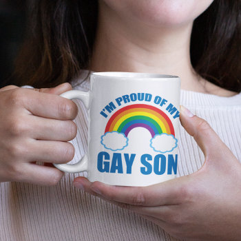 I’m Proud Of My Gay Son Lgbtq Mom Dad Parent Coffee Mug by epicdesigns at Zazzle