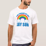 I’m Proud of My Gay Son LGBTQ Supportive Dad T-Shirt<br><div class="desc">I'm Proud of My Gay Son. A beautiful gay pride parade gift for a supportive mother or father. I love my LGBTQ child unconditionally. A cool mom or dad present.</div>