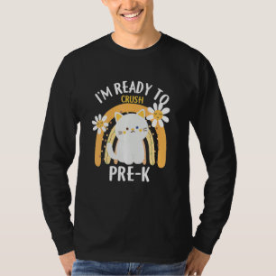 I M Ready O Crush Pre K Class Pre Kindergarten Cat T-Shirt