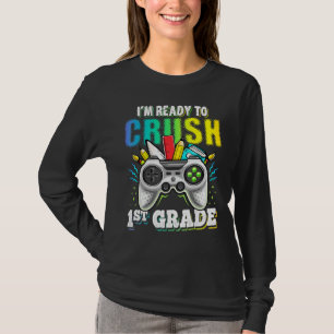 I m Ready To Crush 1st Grade Back To School Video T-Shirt