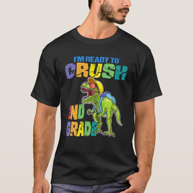 I’M Ready To Crush 2Nd Grade Dinosaur Back To Scho T-Shirt (Front)
