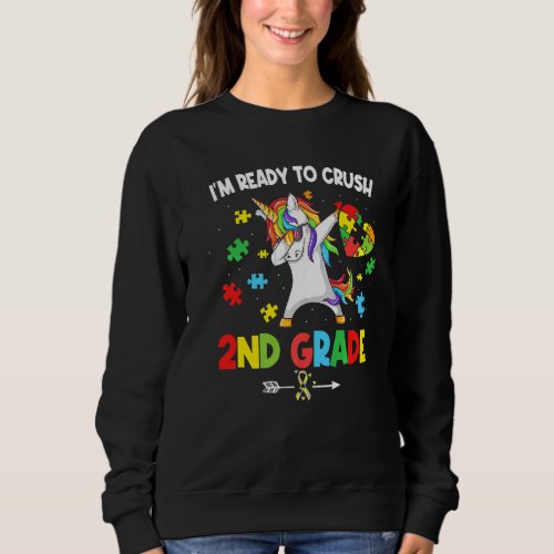 I M Ready To Crush 2nd Grade Unicorn Autism Awaren Sweatshirt