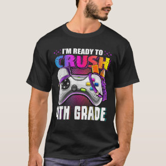 I m Ready to Crush 4th Grade Back to School Video T-Shirt