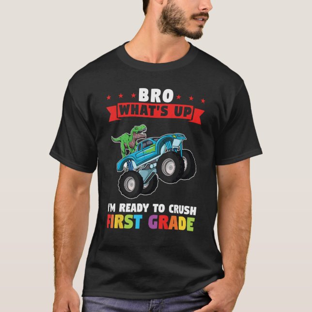 I m ready to crush first grade kindergarten gradua T-Shirt (Front)