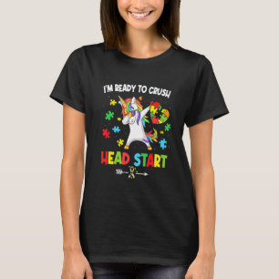 I M Ready To Crush Head Start Unicorn Autism Aware T-Shirt