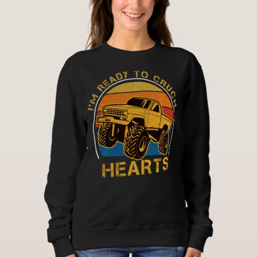 I M Ready To Crush Hearts  Monster Truck Valentine Sweatshirt
