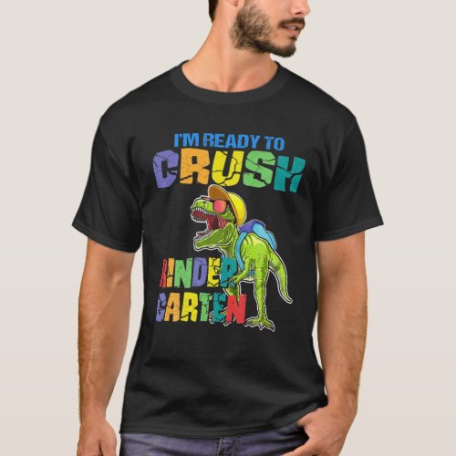 IM Ready To Crush Kindergarten Dinosaur Back To S T_Shirt