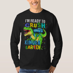 I m Ready To Crush Kindergarten Dinosaur Kids Back T-Shirt