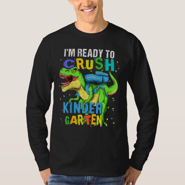 I m Ready To Crush Kindergarten Dinosaur Kids Back T-Shirt (Front)