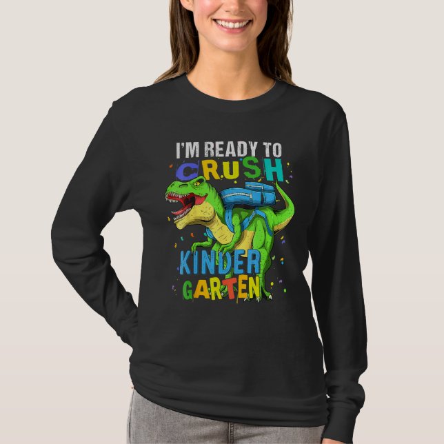 I m Ready To Crush Kindergarten Dinosaur Kids Back T-Shirt (Front)