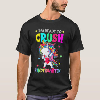 I m Ready To Crush Kindergarten Happy First Day Of T-Shirt