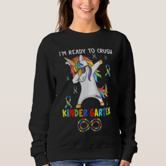 I M Ready To Crush Kindergarten Unicorn Autism Awa Sweatshirt