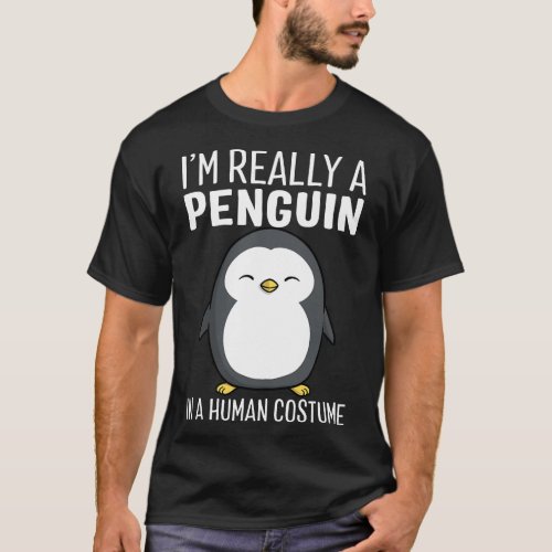 I_m Really A Penguin In A Human Costume Halloween  T_Shirt