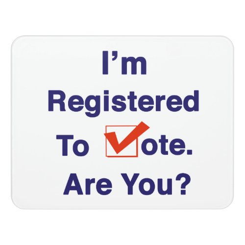 Im Registered to Vote 2024 Door Sign