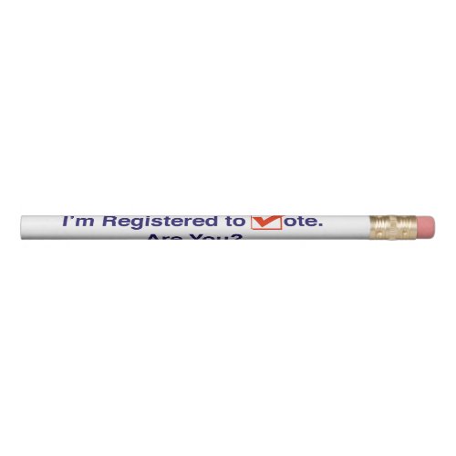 Im Registered to Vote 2024 Pencil
