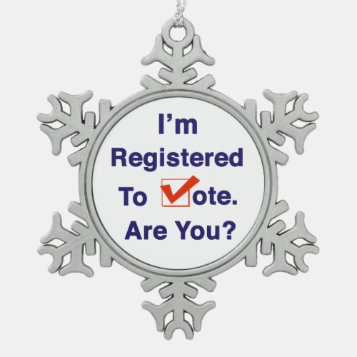 Im Registered to Vote 2024 Snowflake Pewter Christmas Ornament