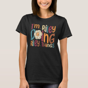 I m Riley Doing Riley Things Groovy Retro Riley T-Shirt
