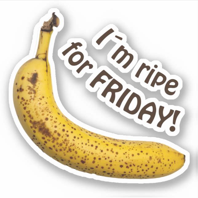 I´m ripe for friday - funny saying! sticker (Front)