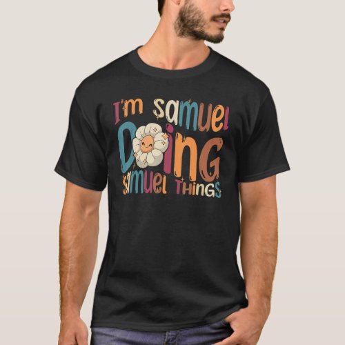 I m Samuel Doing Samuel Things  Groovy Retro Samue T_Shirt