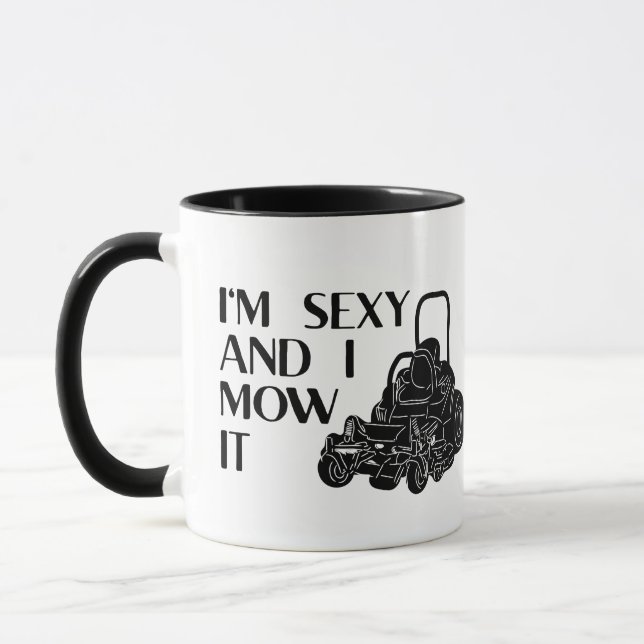 I’m Sexy and I Mow It Funny Lawnmower Landscaping Mug (Left)