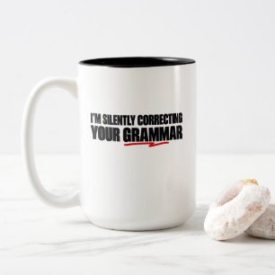 I’m Silently Correcting Your Grammar Two-Tone Coffee Mug