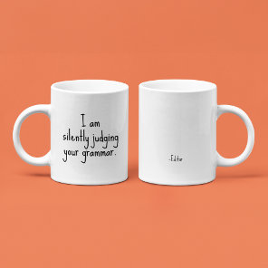 I’m silently judging your grammar | Funny Editor  Coffee Mug