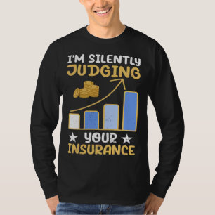 I m Silently Judging Your Insurance Actuary Data S T-Shirt