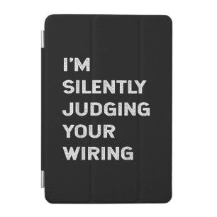 I’m Silently Judging Your Wiring Funny Electrician iPad Mini Cover