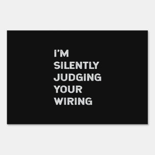 I’m Silently Judging Your Wiring Funny Electrician Sign