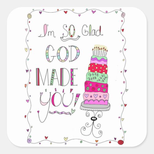 Im So Glad God Made You Happy Birthday Square Sticker