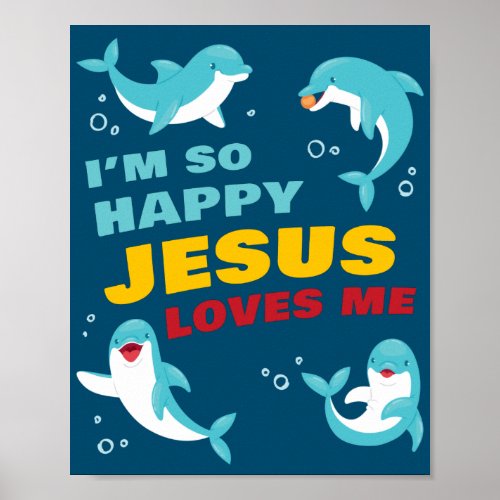 Iâm So Happy Jesus Loves Me Kids Dolphin Christian Poster