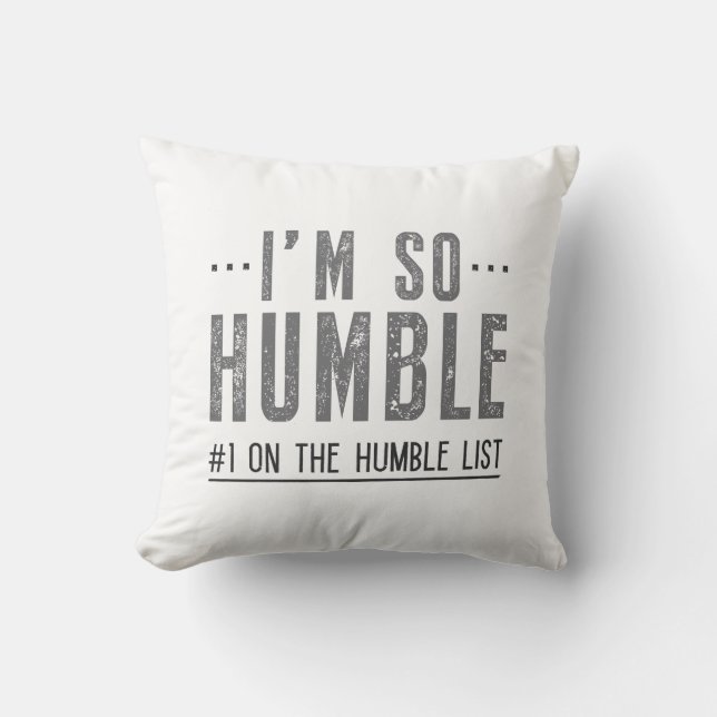 I’m So Humble Throw Pillow (Front)
